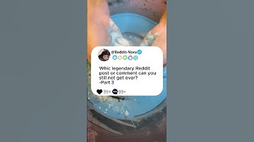Part3 Whic legendary Reddit post or comment can you still not get over?#story #reddit #storytime