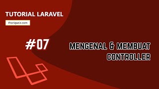Tutorial Laravel #7 - Mengenal dan Membuat Controller di Laravel