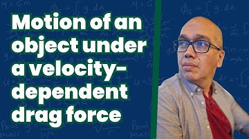 Motion of an Object Under a Velocity-Dependent Drag Force