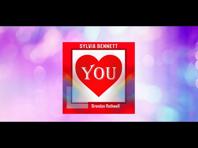 Sylvia Bennett - You feat Brendan Rothwell