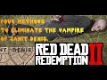 VAMPIRE Four 4 Methods to Eliminate the Vampire of Saint Denis. Red Dead Redemption2