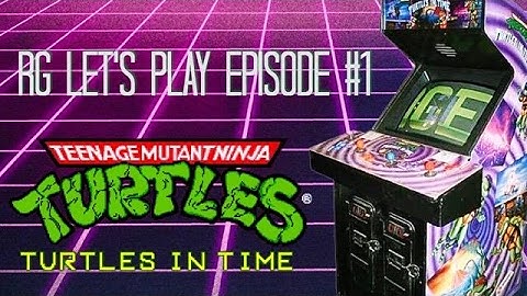 LETS PLAY TMNT TURTLES IN TIME ARCADE EPISODE 1!