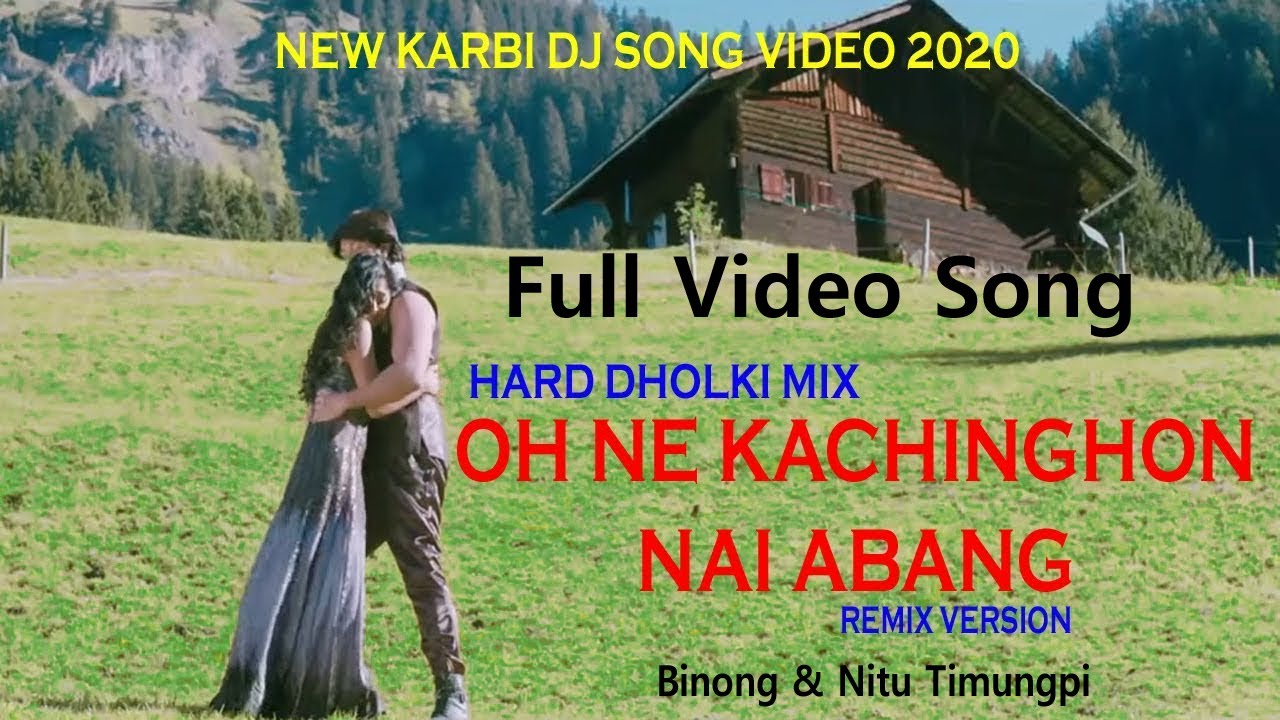 New Karbi DJ song videoOH NE KACHINGHON NAI ABANG FULL VIDEORONGPI ENTERPRISE2020