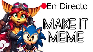 HACIENDO MEMES CON LOS SUBSCRIPTORES - Make it Meme