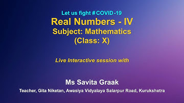 Live Interaction: Real Numbers - VI   Subject: Mathematics (Class: X)