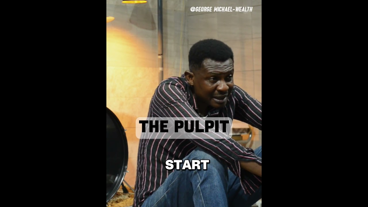 The Pulpit || The Pastor || The Ministry|| George Michael-Wealth 