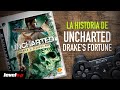 La historia detrás de: UNCHARTED: Drake&#39;s Fortune