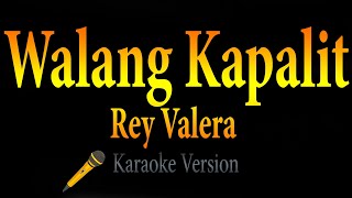 Rey Valera - Walang Kapalit (Karaoke)