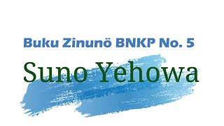 BZ 5 - Suno Yehowa - Buku Zinunö BNKP