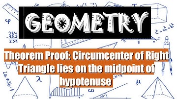 Theorem Proof: Circumcenter of Right Triangle lies on the midpoint of hypotenuse (Circumcircle)