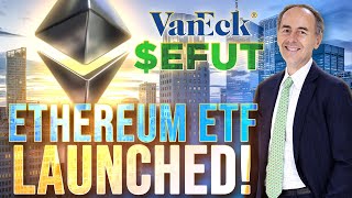 Ethereum ETF Launches?VanEck Predicts $11,000 Ethereum?