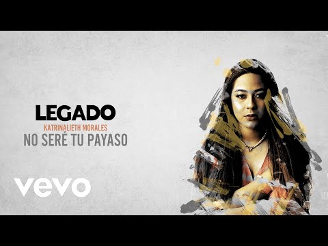 Katrinalieth Morales - No seré tu payaso (Audio)