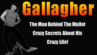 Unpacking Some of Gallagher's Secrets. A Look Back at His Life - No April Fools' Joke!!