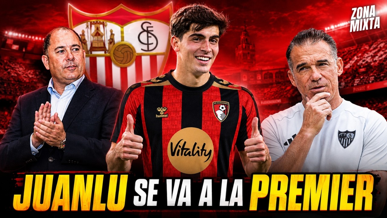 EL SEVILLA FC, MUY CERCA DE VENDER A JUANLU SÁNCHEZ AL BOURNEMOUTH