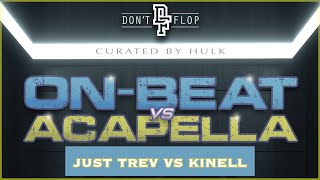 Rap Battle - Just Trev Vs Kinell | Don't Flop #OnBeatVsAcapella