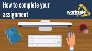 How to complete your WorkSafe Level 3 AET Assignment