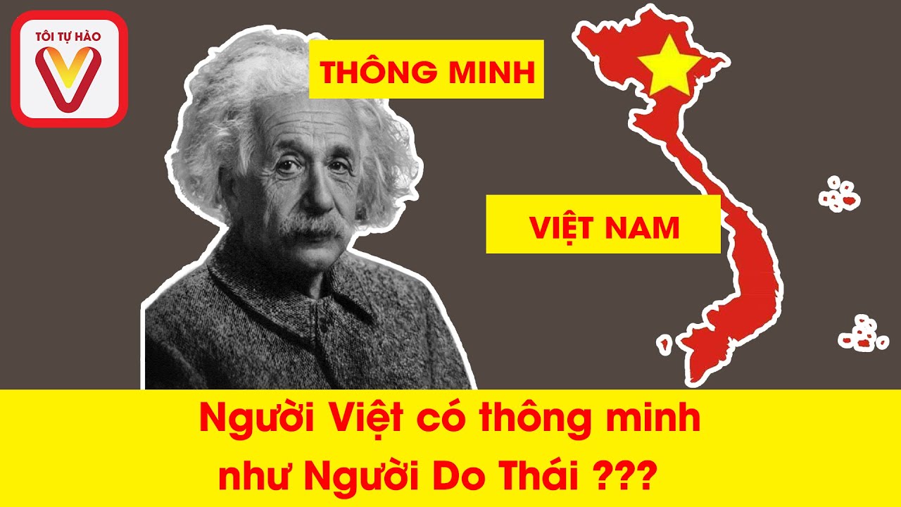 Người Việt Nam có thông minh như người Do Thái | Vietnamese People Are Intelligent Likes Israeli