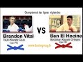 Brandon Vital vs Ben El Hocine 