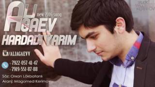 Video thumbnail of "Ali Agaev-Hardadi Yarim (Orxan Lokbatanli) 2016"