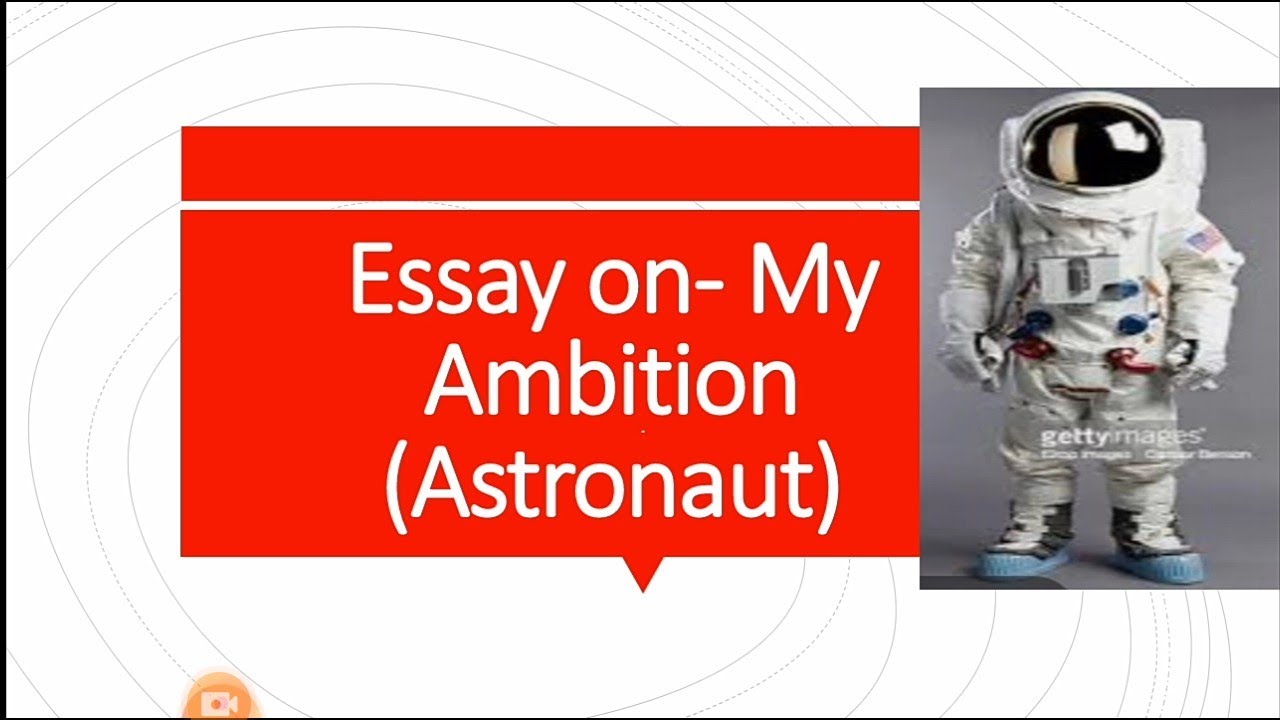 my ambition astronaut essay