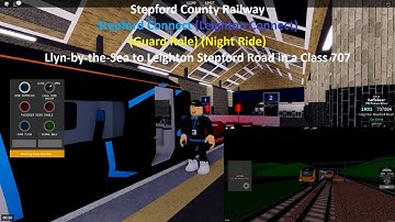 (Roblox) SCR 1.6.5 Stepford Connect (Llyn to LSR in a Class 707) (Guard Role) (Night Ride)