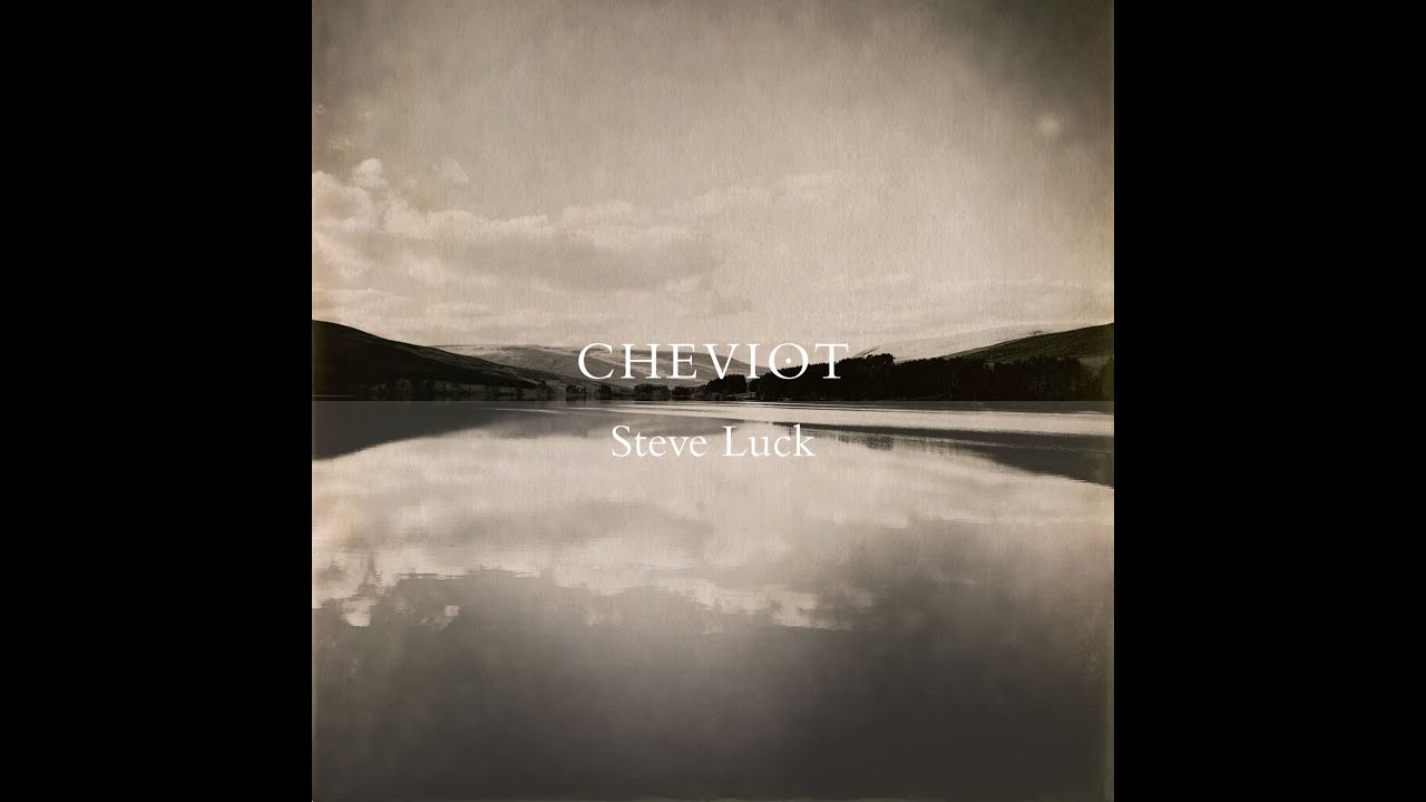 Watch Cheviot by Steve Luck - Official music video on YouTube Watch Cheviot by Steve Luck - Official music video on YouTube