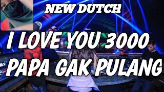 NEW DUTCH LOVE 3000 PAPA GAK DUGEM LAGI JUNGLE DUTCH 2020 REQ MY WIFE