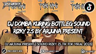 DJ DOMBA KURING BOTTLEG 2023 SOUND RIZKY Z.S FYP TIK TOK SOUND DJ ARJUNA PRESENT