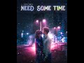 J $word - Need Some Time (Official Audio)| New Ashiqui Songs 2021