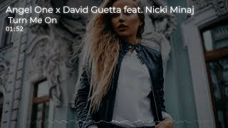 Angel One x David Guetta feat. Nicki Minaj - Turn Me On