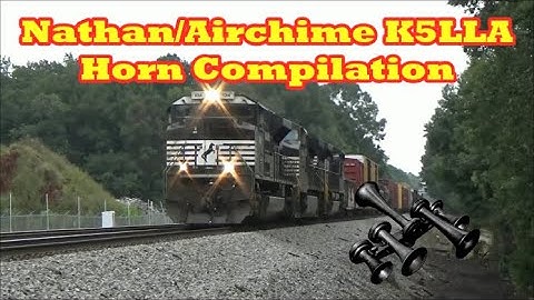 Nathan/Airchime K5LLA Train Horn Compilation