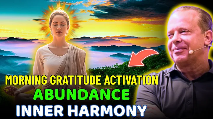 Morning Gratitude Activation – Manifest Abundance and Inner Harmony | Dr Joe Dispenza