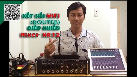 04 | Hướng dẫn kết nối wifi (router) điều khiển mixer xr12 | using an external