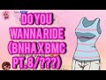 Do You Wanna Ride || BNHA x BMC Pt 8/???