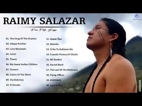 Raimy Salazar Greatest Hits Full Album   Best Songs Of Raimy Salazar 2021   Pan Flute Music 2021