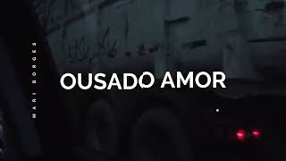 Ousado Amor - Mari Borges (Reckless Love