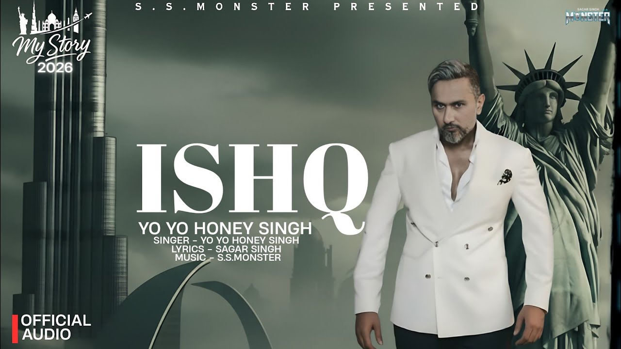 ISHQ: (Official Audio)| My Story Album 2026 | Yo Yo Honey Singh | Sagar Singh Monster