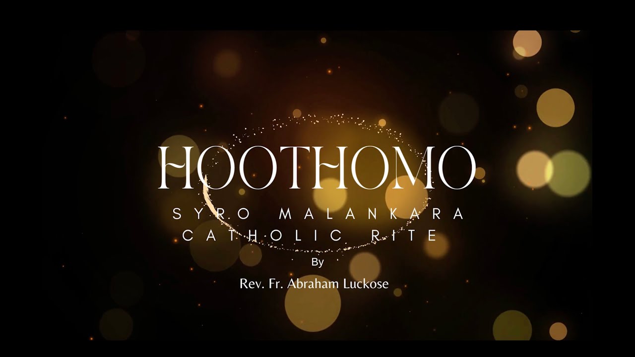 Malankara Rite Hoothomo | Syro Malankara Catholic Rite by Fr. Abraham Luckose - YouTube