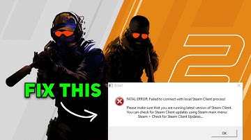 How To Fix Counter Strike 2 Fatal Error Failed To Connect With Local Steam Client Process Error