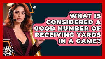 What Is Considered a Good Number of Receiving Yards in a Game? | Gridiron Data Digest News