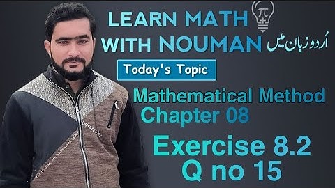 Mathematical method  chapter 08 exercise 8.2 question no 15 in urdu