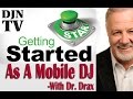 DJ Business Tips | Getting Started As A Mobile DJ with Dr. Drax | #DJNTV