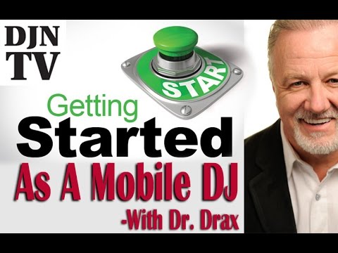 DJ Business Tips | Getting Started As A Mobile DJ with Dr. Drax | #DJNTV