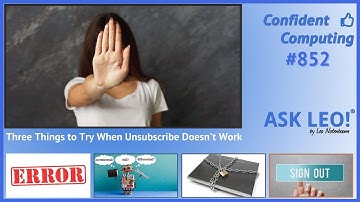 Confident Computing 👍 #852 - Three Things to Try When Unsubscribe Doesn