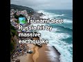 Russia Tsunami 2025 8 7 Magnitude Quake Shocks Kamchatka Tsunami Hits Kuril Islands