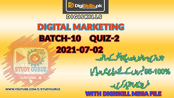 Digital Marketing| Digiskills |Batch 10| QUIZ 2 2021-07-02 | Quiz File | 98-100 Marks Study Guruz