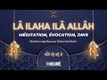  vocationdikr  l ilaha ill allah  1 heure de mditation par mohammad bashir  