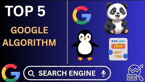 Top 5 Google Algorithms Related To SEO | Panda, Penguin, Hummingbird, Page Layout & RankBrain l 2025