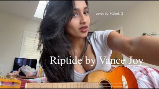 Riptide By Vance Joy (Cover By Mehek G) Resimi
