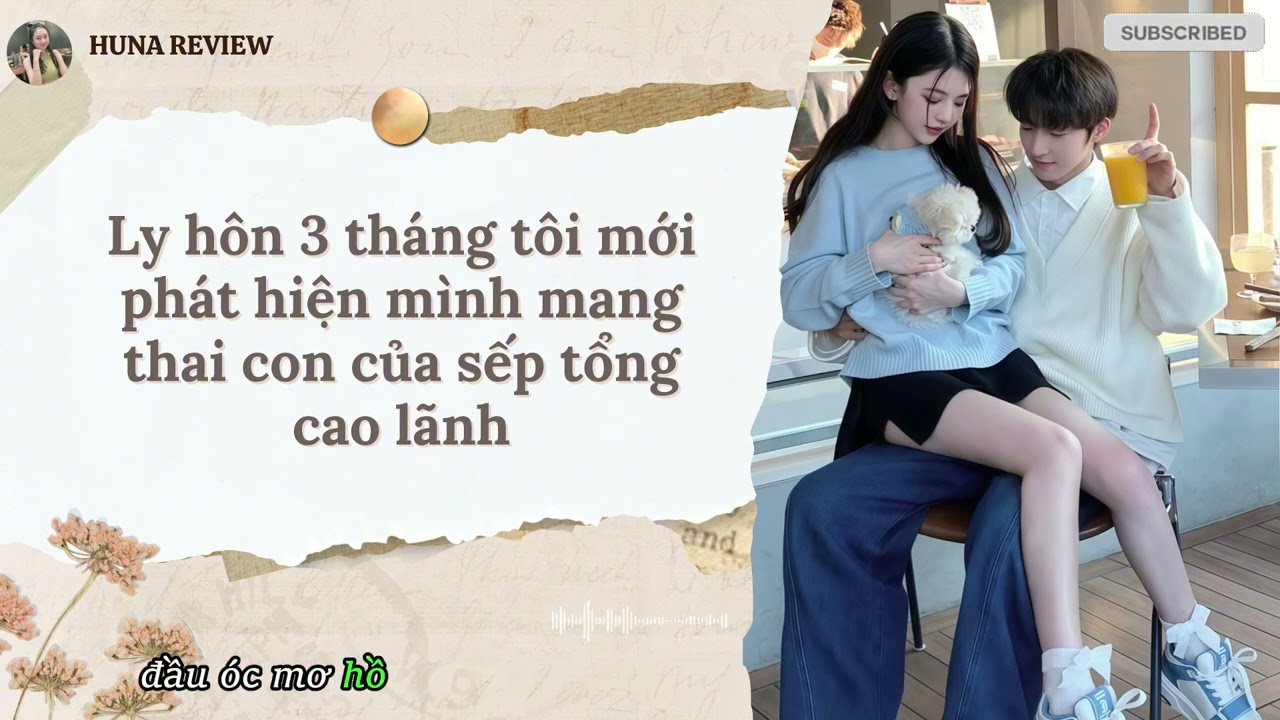 [TRUYỆN AUDIO] LY HÔN 3 THÁNG TÔI MỚI PHÁT HIỆN MÌNH MANG THAI CON CỦA SẾP TỔNG CAO LÃNH (FULL)